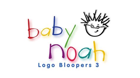 Baby Noah Logo Bloopers 3 Full Movie Youtube