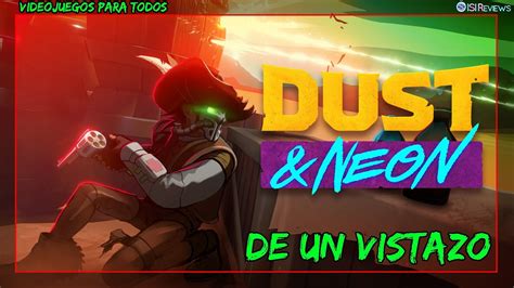 Dust And Neon De Un Vistazo Primeros Pasos Gameplay En Español Youtube