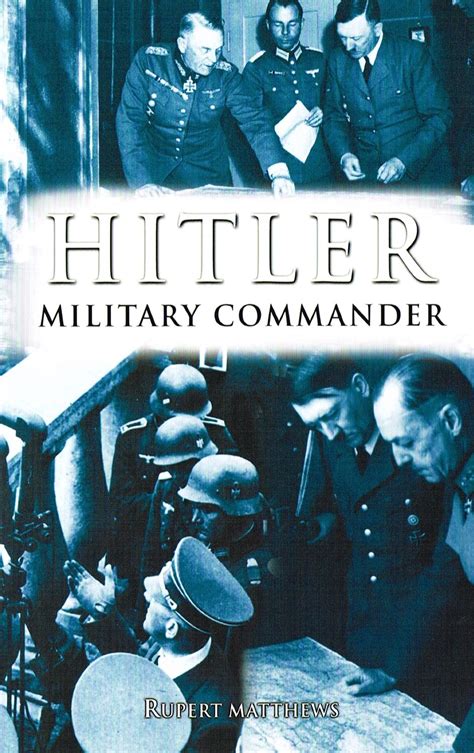 Hitler Military Commander By Rupert Matthews New Soft Cover 2014
