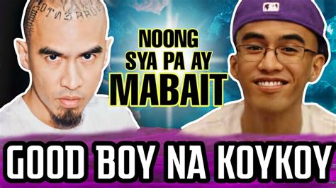Bugoy Na Koykoy Noong Sya Pa Ay Mabait Good Personality Reveal