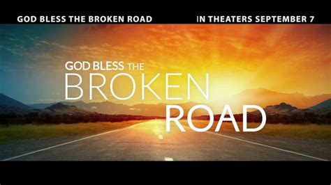 God Bless The Broken Road The Feel Good Faith Film Of The Year Youtube