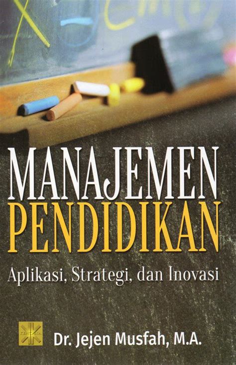 Buku Manajemen Pendidikan Aplikasi Strategi Dan Inovasi Dr