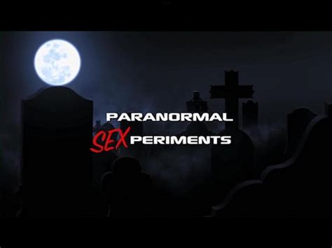 Paranormal Sexperiments 2016