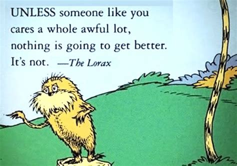 So the lorax has left a vacancy. Lorax Earth Day Quotes. QuotesGram