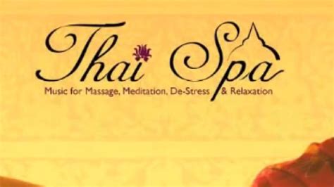Thai Spa Music For Massage Meditation De Stress And Relaxation Stress Relaxation Bhakti