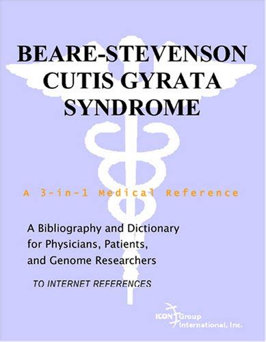 Beare Stevenson Cutis Gyrata Syndrome A Bibliography And Dictionary