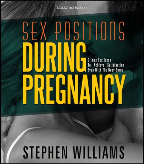 Sex Positions During Pregnancy Climax Sex Ideas To Achieve