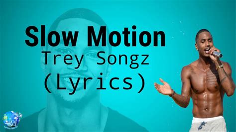 Trey Songz Slow Motion Lyrics Youtube
