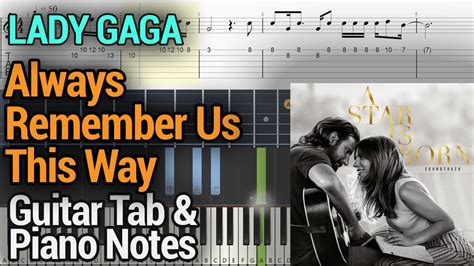 Always Remember Us This Way Guitar Tabs And Piano Notes Lady Gaga