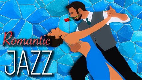 Romantic Jazz Love Songs Instrumental Piano And Saxophone Relaxing Smooth Jazz Youtube