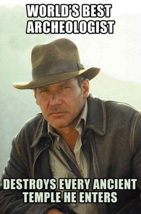 They Belong In A Museum Indiana Jones Movie Memes Harrison Ford