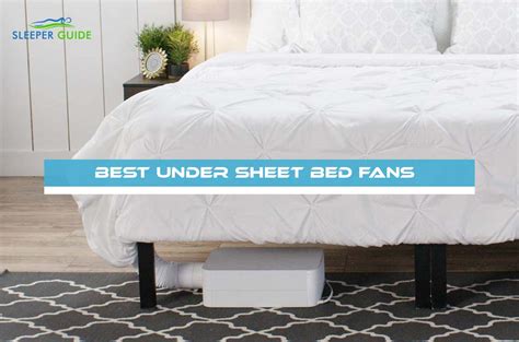 5 Best Under Sheet Bed Fans Bed Fan Reviews Sleeper Guide