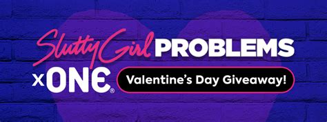 slutty girl problems x one condoms valentine s day giveaway one®