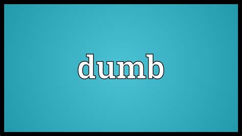Second synonyms, second pronunciation, second translation, english dictionary definition of second. Dumb Meaning - YouTube