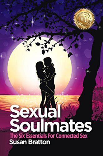 Sexual Soulmates The Six Essentials For Connected Sex English Edition