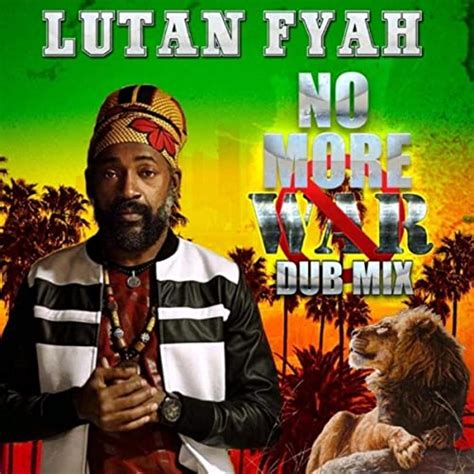 reggae unite blog lutan fyah no more war dub mix wild1 records 2020