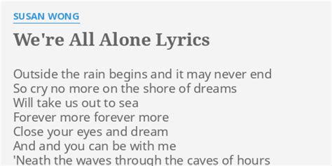 Were All Alone Lyrics By Susan Wong Outside The Rain Begins