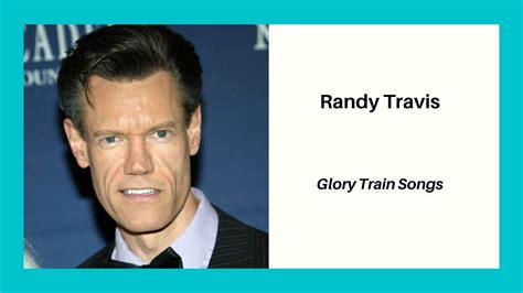 Randy Travis Glory Train Songs Wikireligions