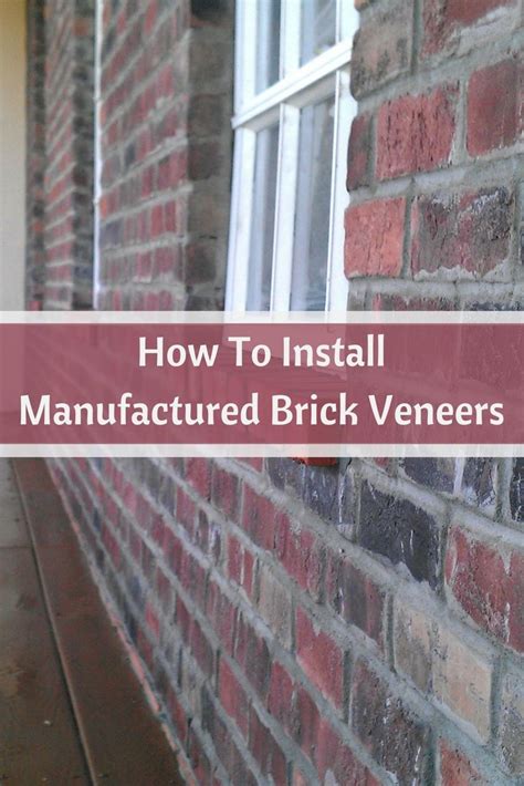 Install Manufactured Brick Veneers A Diy Guide Brick Veneer Veneers