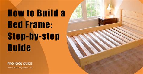 How To Build A Bed Frame Step By Step Guide