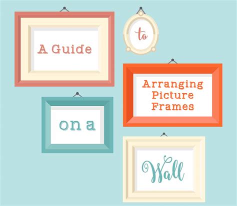 Guide To Arranging Picture Frames On A Wall Infographic