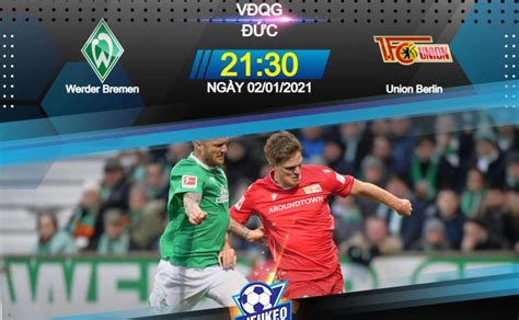 Werder bremen will be desperate to arrest the current slump in form and avoid the further drop in the bundesliga standings with a result on saturday afternoon when they travel to stadion an der alten. Soi kèo bóng đá Werder Bremen vs Union Berlin 21h30 ngày ...