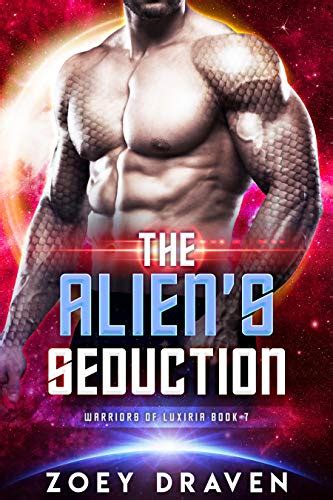 The Alien S Seduction A SciFi Alien Warrior Romance Warriors Of