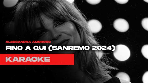 Alessandra Amoroso Fino A Qui Sanremo 2024 Karaokeinstrumentalreprod Hq Youtube