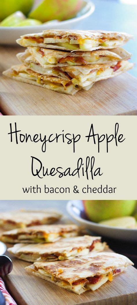 Why are honey crisp apples so expensive? Honeycrisp Apple Quesadillas with Bacon and Cheddar ...
