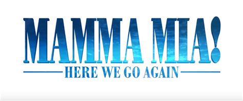 ‘mamma Mia Here We Go Again Gets A New Trailer And Poster The Arts Shelf