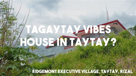 House And Lot With Great View In Ridgemont Executive Village Taytay