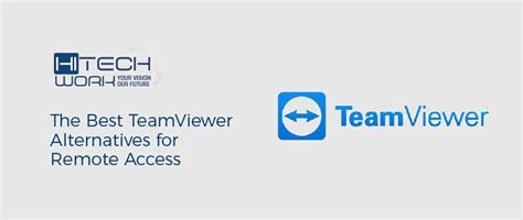 Top 5 Best Teamviewer Alternatives Hi Tech Work