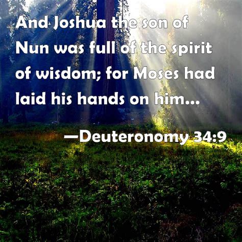 Deuteronomy 349 And Joshua The Son Of Nun Was Full Of The Spirit Of
