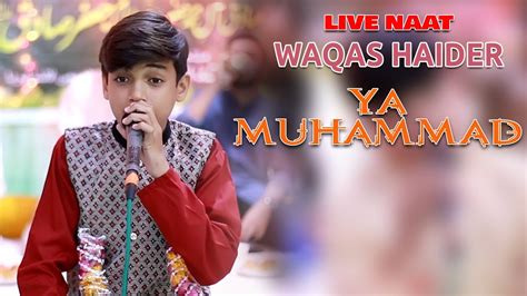 Waqas Haider Naat Ya Muhammad Tcm Records Youtube