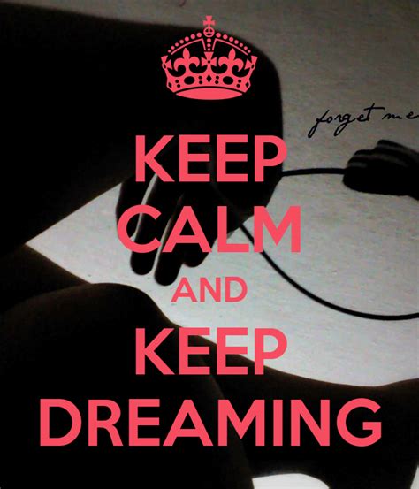 Keep Calm And Keep Dreaming Poster Candiez Keep Calm O Matic