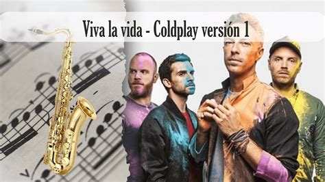 Entdecke rezepte, einrichtungsideen, stilinterpretationen und andere ideen zum ausprobieren. Partitura Viva la vida - Coldplay versión 1 Saxofón Tenor - YouTube
