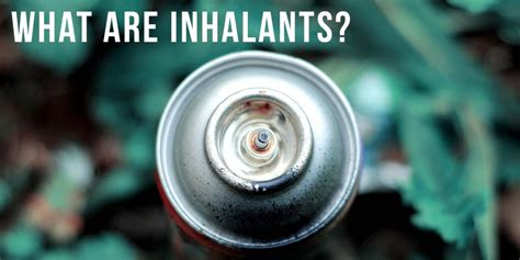 Your Self Series What Are Inhalants