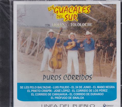 Los Guacales Del Sur Puros Corridos Los Guacales Del Sur Con Violin