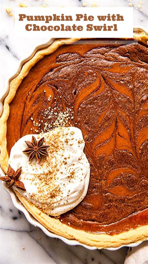 Pumpkin Pie With Chocolate Swirl Pumpkin Pie Recipes Pumpkin Pie