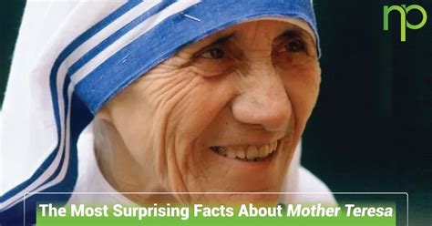 The Most Surprising Facts About Mother Teresa