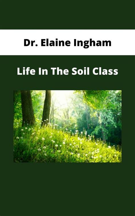 Dr Elaine Ingham Life In The Soil Class Seekcourse