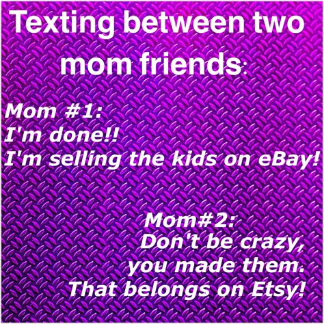 Friends Mom Im Done Just For Fun Texts Kids Ebay Boys Im Done
