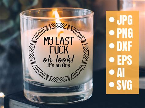 My Last Fuck Oh Look Its On Fire Svg Png  Funny Etsy