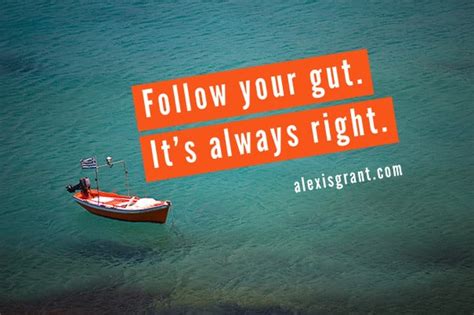 Why You Should Follow Your Gut At All Costs