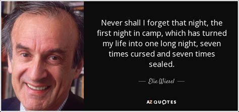 It may not only be about sex, but also your interest in him as a person. Elie Wiesel quote: Never shall I forget that night, the first night in...