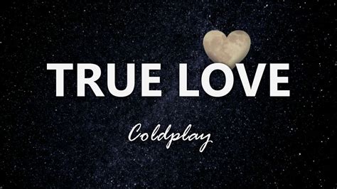 Coldplay True Love Lyrics Youtube