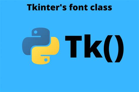 Python Tkinter Tutorial Understanding The Tkinter Font Class Askpython
