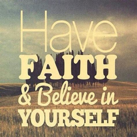 Have Faith And Believe In Yourself Pictures Photos And Images For