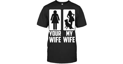 Your Wife My Wife T Shirt