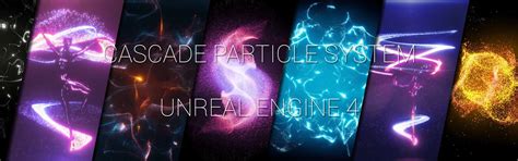 Cascade Particle System Unreal Engine 4 By Leonid Brealtime Render